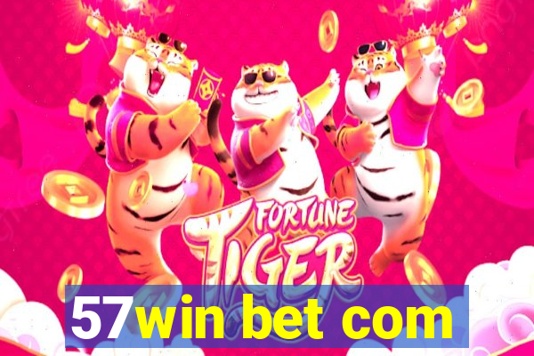 57win bet com